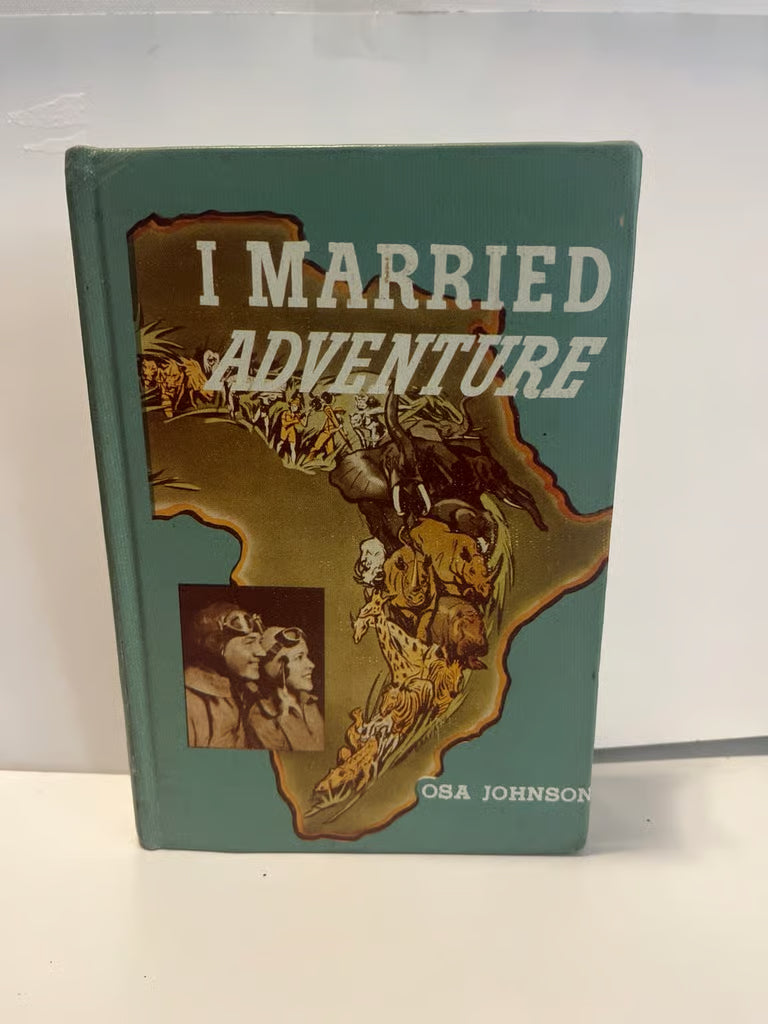 The 1940 I Married Adventure Osa Johnson 1st Edition Hardcover